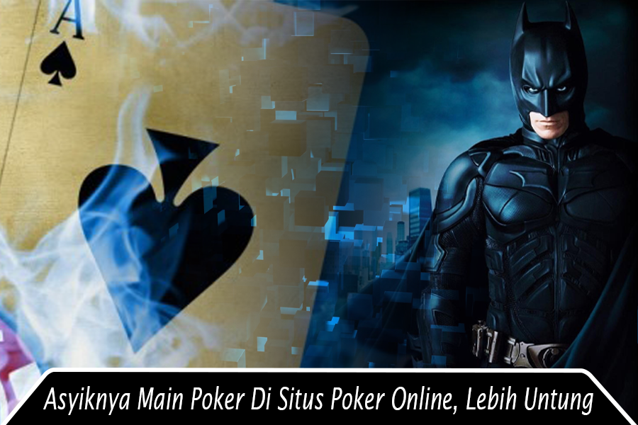 Asyiknya-Main-Poker-Di-Situs-Poker-Online-Lebih-Untung